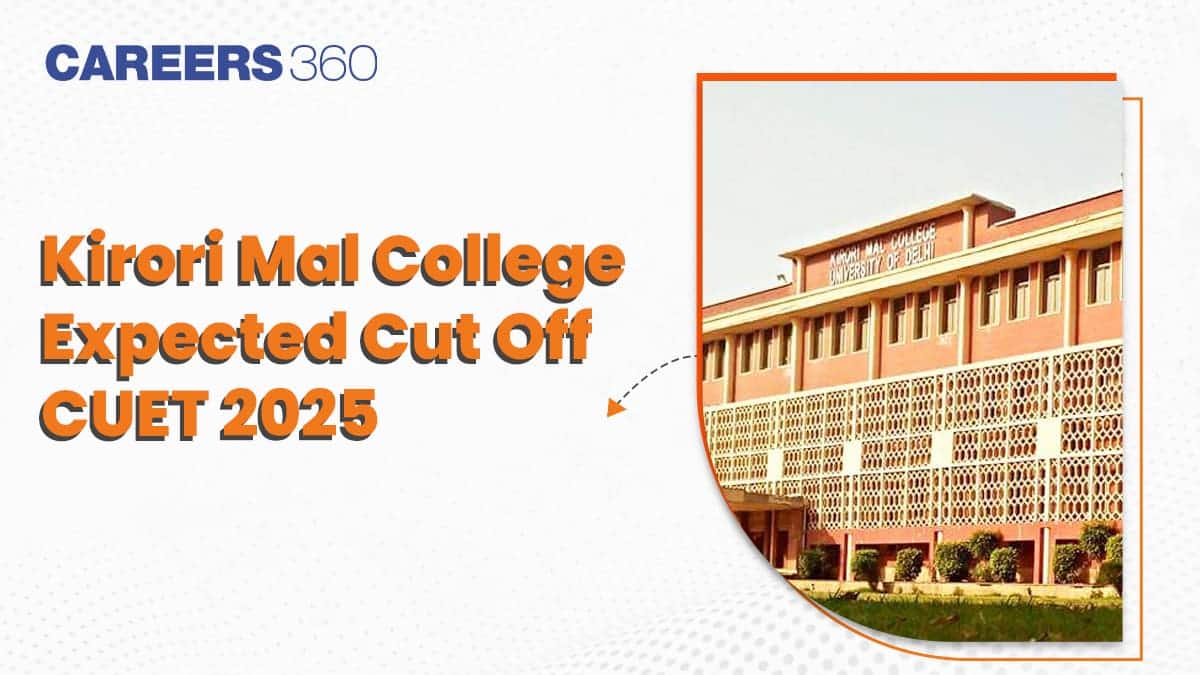 Kirorimal College Expected Cut Off CUET 2025: CUET Expected Cutoff for Courses